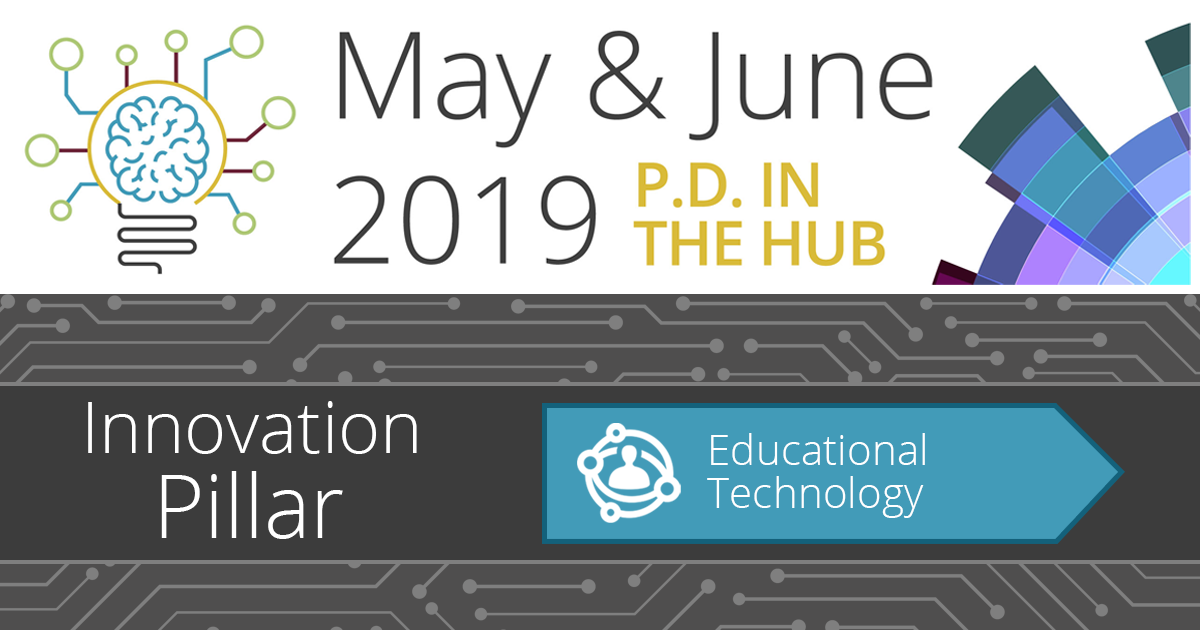 May/June PD in the Hub: Educational Technology
