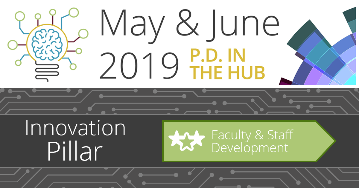 May/June PD in the Hub: Faculty & Staff Development